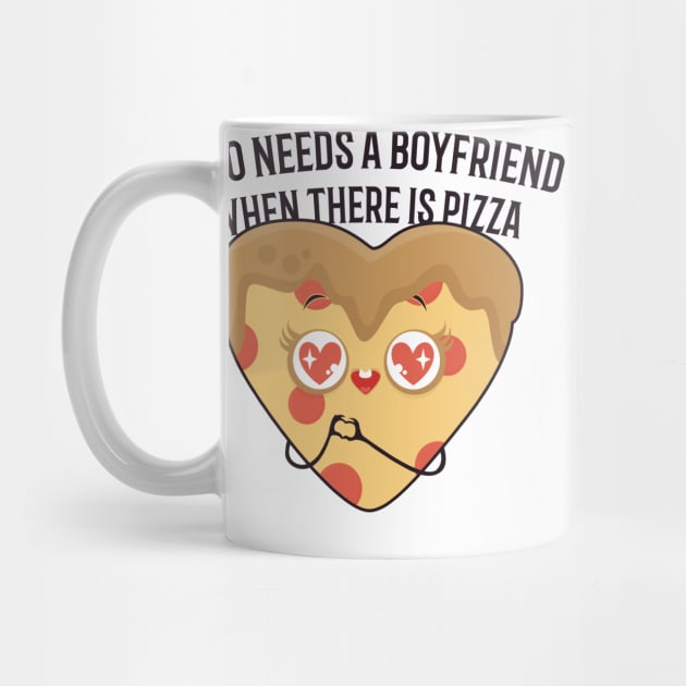 who needs a boyfriend when there is pizza | Gift pizza lovers by 7D Tshirts